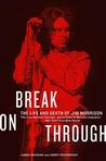 Break on Through by James Riordan Break on Through by James Riordan