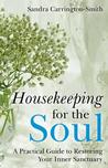 Housekeeping for the Soul: A Practical Guide to Restoring Your Inner Sanctuary