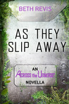 As They Slip Away (Across the Universe, #0.5)