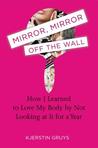 Mirror, Mirror Off the Wall by Kjerstin Gruys Mirror, Mirror Off the Wall by Kjerstin Gruys