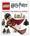 Lego Harry Potter Building the Magical World by Elizabeth Dowsett Lego Harry Potter Building the Magical World by Elizabeth Dowsett