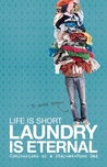 Life Is Short, Laundry Is Eternal by Scott Benner Life Is Short, Laundry Is Eternal by Scott Benner