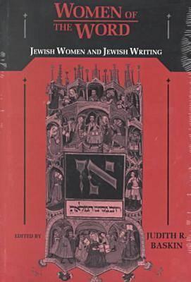 Women Of The Word: Jewish Women And Jewish Writing