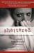 Shattered: Six Steps from B...