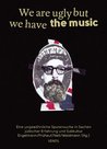 We Are Ugly But We Have The Music: Eine ungewöhnliche Spurensuche in Sachen jüdischer Erfahrung und Subkultur We Are Ugly But We Have The Music: Eine ungewöhnliche Spurensuche in Sachen jüdischer Erfahrung und Subkultur