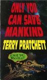 Only You Can Save Mankind (Johnny Maxwell, #1)
