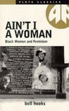 Ain't I a Woman by Bell Hooks Ain't I a Woman by Bell Hooks