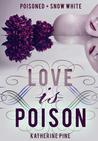 Poisoned (The Snow White Trilogy, #1)