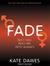 Fade: Into You, Into Me, In...