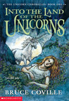Into the Land of the Unicorns by Bruce Coville Into the Land of the Unicorns by Bruce Coville