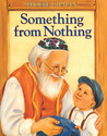 Something From Nothing by Phoebe Gilman Something From Nothing by Phoebe Gilman