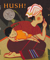 Hush! A Thai Lullaby by Minfong Ho Hush! A Thai Lullaby by Minfong Ho