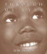 Through My Eyes by Ruby Bridges Through My Eyes by Ruby Bridges
