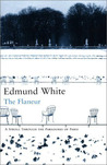The Flaneur by Edmund White The Flaneur by Edmund White