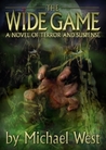 The Wide Game by Michael West The Wide Game by Michael West