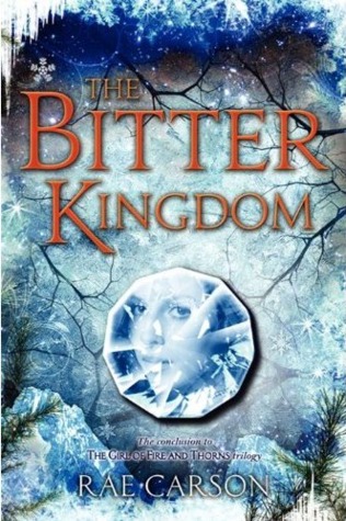 The Bitter Kingdom (Fire and Thorns #3) by Rae Carson | Review