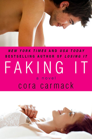 Faking It (Losing It #2) by Cora Carmack | Review