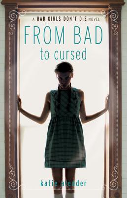 From Bad to Cursed (Bad Girls Don't Die, #2)