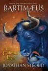 The Golem's Eye by Jonathan Stroud The Golem's Eye by Jonathan Stroud