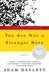 You Are Not a Stranger Here You Are Not a Stranger Here (ebook)