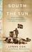 South with the Sun: Roald Amundsen, His Polar Explorations, and the Quest for Discovery (ebook)