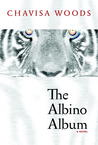 The Albino Album by Chavisa Woods The Albino Album by Chavisa Woods