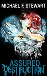 Assured Destruction (Assured Destruction #1)
