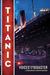 Titanic: Voices From the Disaster (Mass Market Paperback)