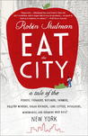 Eat the City by Robin Shulman