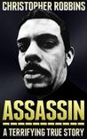 Assassin by Christopher Robbins Assassin by Christopher Robbins