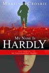 My Name Is Hardly (My Temporary Life #2)