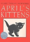 April's Kittens by Clare Turlay Newberry April's Kittens by Clare Turlay Newberry
