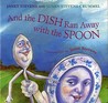 And the Dish Ran Away with the Spoon And the Dish Ran Away with the Spoon