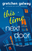 This Time Next Door by Gretchen Galway This Time Next Door by Gretchen Galway