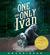 The One and Only Ivan CD: The One and Only Ivan CD (Audio CD)