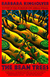 The Bean Trees by Barbara Kingsolver The Bean Trees by Barbara Kingsolver