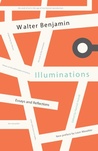 Illuminations by Walter Benjamin Illuminations by Walter Benjamin