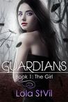 Guardians Book 1: The Girl
