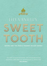 Lily Vanilli's Sweet Tooth: Recipes and Tips from a Modern Artisan Bakery Lily Vanilli's Sweet Tooth: Recipes and Tips from a Modern Artisan Bakery