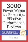 3000 Power Words and Phrases for Effective Performance Reviews: Ready-to-Use Language for Successful Employee Evaluations 3000 Power Words and Phrases for Effective Performance Reviews: Ready-to-Use Language for Successful Employee Evaluations