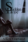Sudden Hope by Mira Garland Sudden Hope by Mira Garland