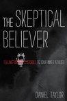 The Skeptical Believer: Telling Stories to Your Inner Atheist