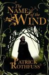 The Name of the Wind (The Kingkiller Chronicle, #1)