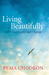 Living Beautifully: with Uncertainty and Change (Paperback)
