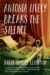 Antonia Lively Breaks the Silence by David Samuel Levinson Antonia Lively Breaks the Silence by David Samuel Levinson