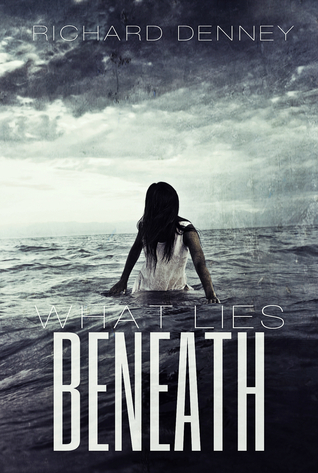 What Lies Beneath by Richard Denney What Lies Beneath by Richard Denney