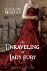 The Unraveling of Lady Fury by Shehanne Moore The Unraveling of Lady Fury by Shehanne Moore