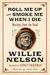 Roll Me Up and Smoke Me When I Die: Musings from the Road (Paperback)