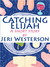 Catching Elijah