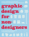 Graphic Design For Non Designers: The Ultimate Primer For The Design Rookie Graphic Design For Non Designers: The Ultimate Primer For The Design Rookie